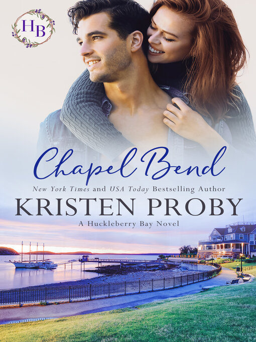 Title details for Chapel Bend by Kristen Proby - Available